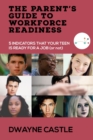 Image for The Parent&#39;s Guide to Workforce Readiness : 5 INDICATORS THAT YOUR TEEN IS READY FOR A JOB (or not)