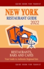 Image for New York Restaurant Guide 2022 : Your Guide to Authentic Regional Eats in New York, New York (Restaurant Guide 2022)