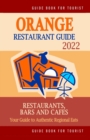 Image for Orange Restaurant Guide 2022 : Your Guide to Authentic Regional Eats in Orange, California (Restaurant Guide 2022)