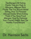 Image for The Dangers Of Eating Foods That Are High In Allergens, Allergen Rich Foods That You Should Avoid Eating, How To Minimize Allergen Intake When Eating Meals If You Have Food Allergies, How To Optimize 