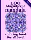 Image for 100 Magnificent mandala coloring book for all level