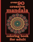 Image for over 90 creative mandala coloring book for adult
