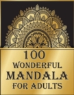 Image for 100 wonderful mandala for adults : Mandala Coloring Book with Great Variety of Mixed Mandala Designs and Over 100 Different Mandalas to Color
