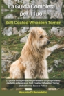 Image for La Guida Completa per Il Tuo Soft Coated Wheaten Terrier