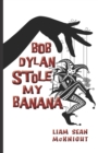 Image for Bob Dylan Stole My Banana