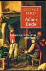 Image for Adam Bede By George Eliot (Fully Illustrated Edition)