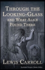 Image for Through the Looking Glass (And What Alice Found There) : Penguin Classic (Illustrated) Edition