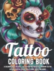 Image for Tattoo Coloring Book : A Coloring Book For Adult Relaxation With Beautiful Modern Tattoo Designs Such As Sugar Skulls, Guns, Roses and More! A Coloring Book For Adult Relaxation With Beautiful Modern 