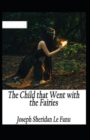 Image for The Child That Went With The Fairies Illustrated