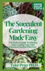 Image for The Succulent Gardening Made Easy