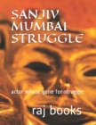 Image for Sanjiv Mumbai Struggle : actor whose gone for struggle