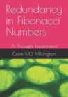 Image for Redundancy in Fibonacci Numbers : A Thought Experiment