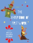 Image for The Khmer Book of First Words : A trilingual picture dictionary and activity book: Khmer - Espanol - English