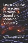 Image for Learn Chinese Characters through Sound and Meaning Volume 2