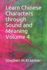 Image for Learn Chinese Characters through Sound and Meaning Volume 4
