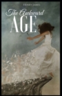 Image for The Awkward Age Henry James (Short Stories, Classics, Literature) [Annotated]