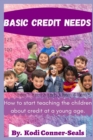 Image for Basic Credit Needs : How To Start Teaching The Children About Credit At A Young Age