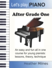Image for Let&#39;s Play Piano : After Grade One: Easy and fun piano pieces to guide young pianists forward after Grade One