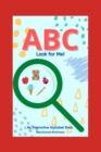 Image for ABC Look for Me! : An Interactive Alphabet Book