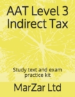 Image for AAT Level 3 Indirect Tax : Study text and exam practice kit