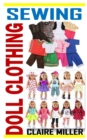 Image for Sewing Doll Clothing : Everything You Need To Know About Sewing Doll Clothing