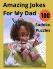 Image for Amazing Jokes For My Dad 100 Sudoku Puzzles