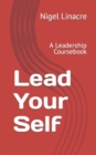 Image for Lead Your Self : A Leadership Coursebook