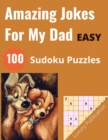 Image for Amazing Jokes For My Dad EASY 100 Sudoku Puzzles Luxury Publication