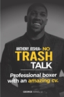 Image for Anthony Joshua No Trash Talk : Professional Boxer with an Amazing CV.