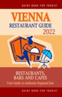 Image for Vienna Restaurant Guide 2022 : Your Guide to Authentic Regional Eats in Vienna, Austria (Restaurant Guide 2022)