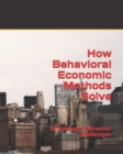 Image for How Behavioral Economic Methods Solve : Employees Behavior Challenges