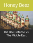 Image for The Bee Defense Vs. The Middle East