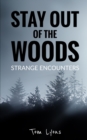 Image for Stay Out of the Woods : Strange Encounters