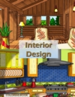 Image for Interior Design : Coloring Book: A relaxing and anti-stress coloring book for adults with 30 coloring illustrations related to interior design with inspiring ideas