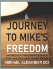 Image for Journey to Mike&#39;s Freedom : An Innocent Prisoner&#39;s Search for Justice and Inner Peace