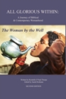 Image for All Glorious Within. : The Woman by the Well
