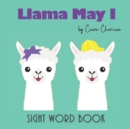 Image for Llama May I : Sight Word Book