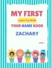 Image for My First Learn-To-Write Your Name Book : Zachary