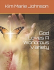 Image for God Loves A Wondrous Variety