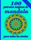 Image for 100 patrones magicos de mandala para todos los niveles