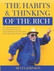 Image for The Habits And Thinking Of The Rich : Master The Inner Play Of Wealth Learn All The Tips For Investing, Saving And Building Wealth In The World - Book 2