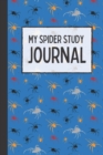 Image for My Spider Study Journal : Notebook to document details about spiders around your home, draw or stick pictures, 6x9 inches, 130 pages, 90GSM