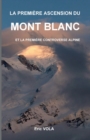 Image for La premiere ascension du mont Blanc : et la premiere polemique alpine