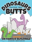 Image for Dinosaurs Scratchin&#39; Their Butts On Famous Buildings