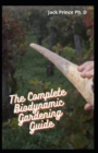 Image for The Complete Biodynamic Gardening Guide