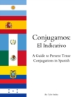Image for Conjugamos : El Indicativo: A Guide to Present Tense Conjugations in Spanish