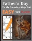 Image for Father&#39;s Day To My Amazing Step-Dad EASY 100 Puzzles