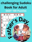 Image for challenging Sudoku Book for Adult EASY 100 Puzzles father&#39;s day