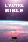 Image for L&#39;Autre Bible : Texte sacre ou sacre texte ?