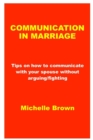 Image for Communication in Marriage : Tips on how to communicate with your spouse without arguing/fighting
